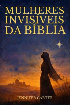 Cover Mulheres Invisíveis da Bíblia (eBook, ePUB)