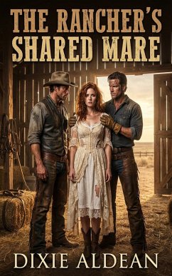 The Rancher's Shared Mare (eBook, ePUB) - Aldean, Dixie