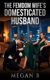 The Femdom Wife's Domesticated Husband (eBook, ePUB)