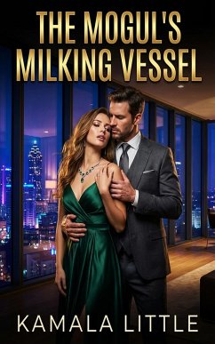 The Mogul's Milking Vessel (eBook, ePUB) - Little, Kamala