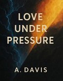 Love Under Pressure (eBook, ePUB)