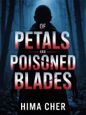 Of Petals and Poisoned Blades (eBook, ePUB) Of Petals and Poisoned Blades (eBook, ePUB)