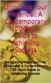 Unlocking Your Potential: A Contemporary 100-Point Guide to Achieving Success (eBook, ePUB)