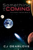 Something is Coming (The Cosmic Series, #2) (eBook, ePUB) Something is Coming (The Cosmic Series, #2) (eBook, ePUB)