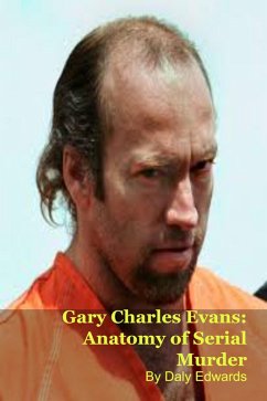 Cover Gary Charles Evans: Anatomy of Serial Murder (eBook, ePUB)