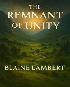 The Remnant of Unity (eBook, ePUB) - Lambert, Blaine