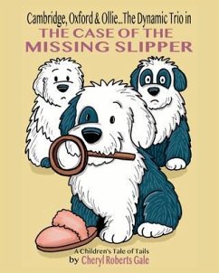 Cover Cambridge, Oxford & Ollie...The Dynamic Trio in The Case of the Missing Slipper (eBook, ePUB)