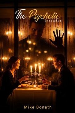 The Psychotic Intruder (eBook, ePUB) - Bonath, Mike