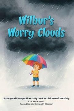 Wilbur's Worry Clouds (eBook, ePUB) - Angel, Karen