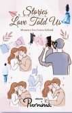 Stories Love Told Us   Every Heart Has a Story to Tell (eBook, ePUB)
