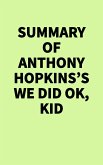 Summary of Anthony Hopkins's We Did OK, Kid (eBook, ePUB)