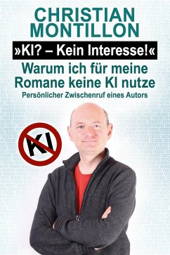 Cover KI - Kein Interesse. Warum ich für meine Romane keine KI nutze (eBook, ePUB)