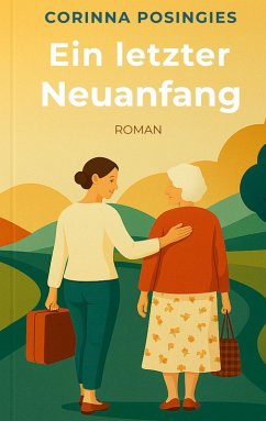 Ein letzter Neuanfang (eBook, ePUB) - Posingies, Corinna