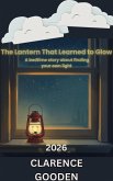 The Lantern That Learned to Glow: A Bedtime Story About Finding Your Own Light 2026 (eBook, ePUB)
