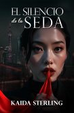 El Silencio de la Seda (eBook, ePUB)