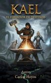 KAEL EL FORJADOR DE DESTINOS (CRONICAS DE ATHEROS, #1) (eBook, ePUB)
