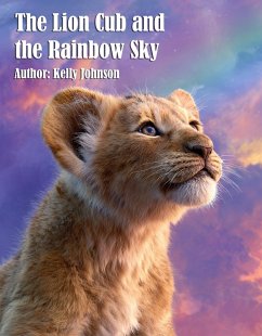 Cover The Lion Cub and the Rainbow Sky (eBook, ePUB)