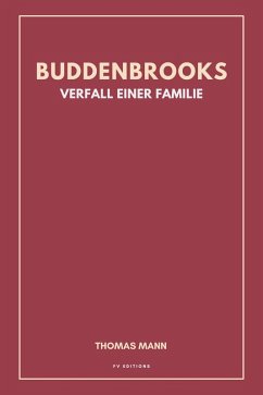 Buddenbrooks. Verfall einer Familie (eBook, ePUB) - Mann, Thomas; Mann, Thomas