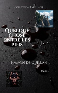 Cover Quelque chose entre les pins (Collection Label noir) (eBook, ePUB)