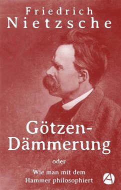 Götzen-Dämmerung (eBook, ePUB) - Nietzsche, Friedrich