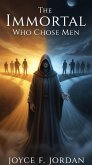 The Immortal Who Chose Men (eBook, ePUB)