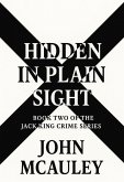 Hidden In Plain Sight (Book Two of the Jack King Crime Series, #1) (eBook, ePUB)