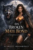 His Broken Mate Bond (eBook, ePUB)
