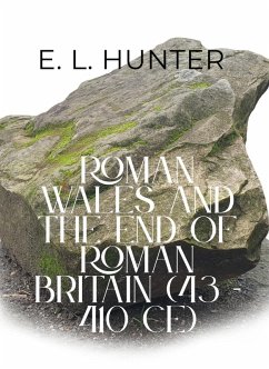 Cover Roman Wales and the End of Roman Britain (43 - 410 CE) (eBook, ePUB)