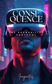 Consequence: The Probability Protocol (eBook, ePUB)