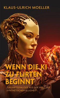 Wenn die KI zu flirten beginnt (eBook, ePUB) - Moeller, Klaus-Ulrich