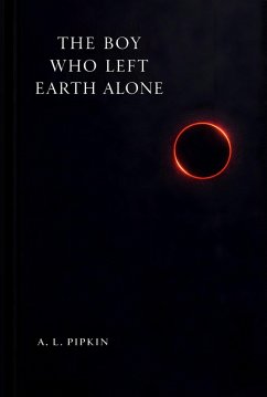 Cover The Boy Who Left Earth Alone: A Novel (Standalone Object #1) (eBook, ePUB)