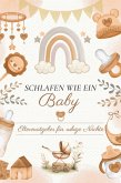 SCHLAFEN WIE EIN BABY: Elternratgeber für ruhige Nächte (eBook, ePUB)