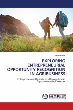 EXPLORING ENTREPRENEURIAL OPPORTUNITY RECOGNITION IN AGRIBUSINESS - Silas, Ndace