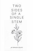 Two Sides of a Single Stem