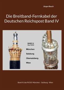 Die Breitband-Fernkabel der Deutschen Reichspost Band IV