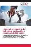 Libertad económica del Individuo, protección o responsabilidad social