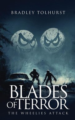 Blades of Terror The Wheelies Attack - Tolhurst, Bradley