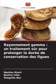 Rayonnement gamma : un traitement sûr pour prolonger la durée de conservation des figues