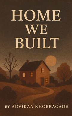 Cover Home We Built Collections of Poems of Home, Heart, and Holding On