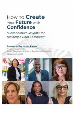 How to Create Your Future with Confidence - Palker, Laura