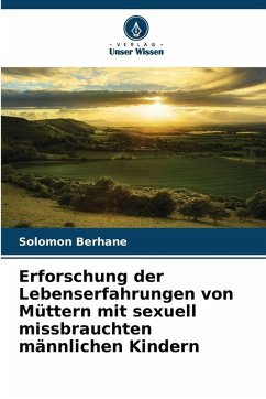 Cover Erforschung der Lebenserfahrungen von Müttern mit sexuell missbrauchten männlichen Kindern