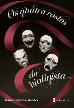 OS QUATROS ROSTOS DO VIOLINISTA - Kaio Chagas Fernandes