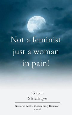 Cover Not a feminist just a woman in pain! an ode to survivors of narcissistic abuse enmeshed in patriarchy