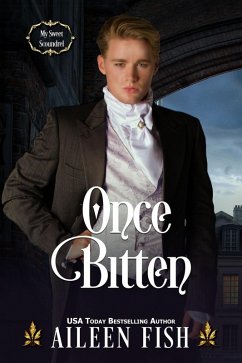 Once Bitten (My Sweet Scoundrel, #2) (eBook, ePUB) - Aileen Fish Once Bitten (My Sweet Scoundrel, #2) (eBook, ePUB) - Aileen Fish