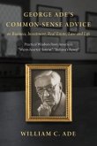 George Ade's Common-Sense Advice on Business, Investment, Real Estate, Law and Life (eBook, ePUB)