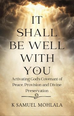 Cover It Shall Be Well With You: Activating God's Covenant of Peace, Provision and Divine Preservation (eBook, ePUB)