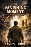 The Vanishing Moment (Shadow Myth, #3) (eBook, ePUB)