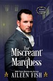 That Miscreant Marquess (My Sweet Scoundrel) (eBook, ePUB) That Miscreant Marquess (My Sweet Scoundrel) (eBook, ePUB)