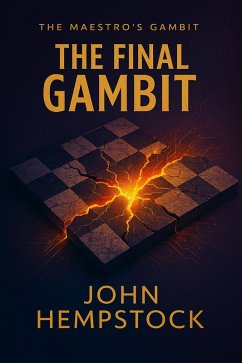 The Final Gambit (The Maestro's Gambit, #3) (eBook, ePUB) - Hempstock, John