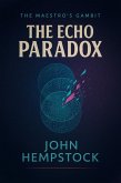 The Echo Paradox (The Maestro's Gambit, #2) (eBook, ePUB)